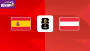 Soi kèo Tây Ban Nha vs Áo, 02h00 ngày 03/07, World Cup 1/32